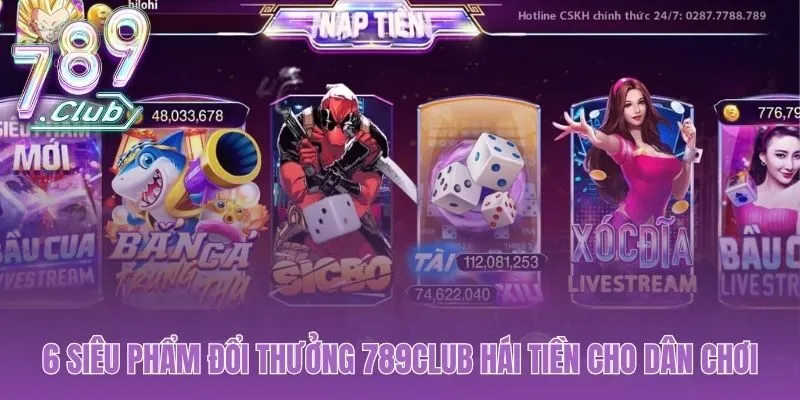 Kho game 789club đủ thể loại đủ mức hồi hộp